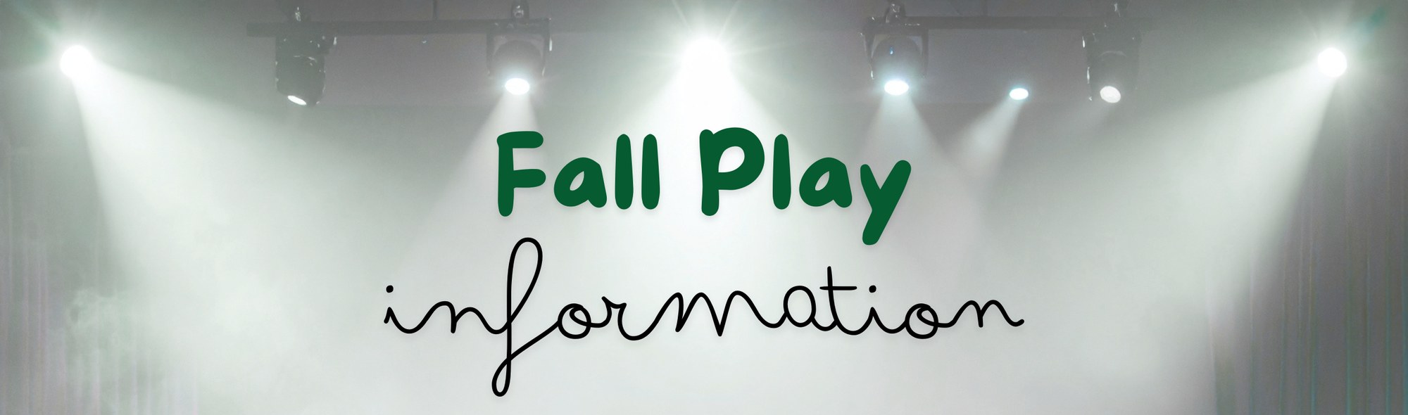 Fall Play Information